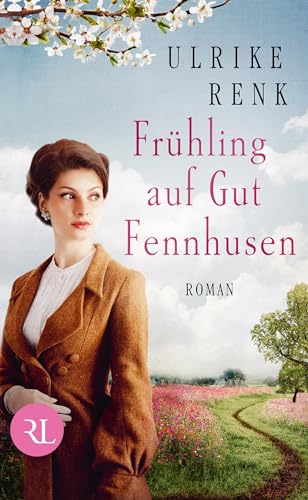Frühling auf Gut Fennhusen: Roman (Die Ostpreußen Saga, Band 5) von Ruetten und Loening GmbH